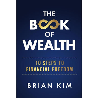 The Book of Wealth: 10 Steps To Financial Freedom