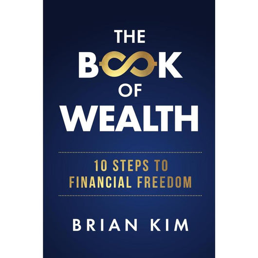 The Book of Wealth: 10 Steps To Financial Freedom